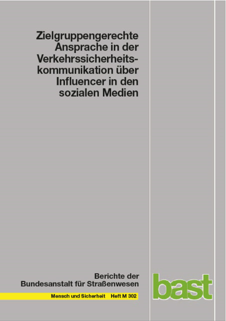 Zielgruppengerechte Ansprache in der Verkehrssicherheitskommunikation &uuml;ber Influencer in den sozialen Medien - Amelie Duckwitz, Walter Funk, Catherine Schliebs, Christopher Hermanns