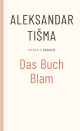 Das Buch Blam - Tisma, Aleksandar