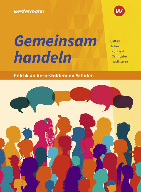 Gemeinsam handeln - Politik an berufsbildenden Schulen - Barbara Meier, Johannes Wolframm, Burkhard Schneider, Ria Ruhland, Philip Lattas