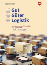 Gut - Güter - Logistik: Fachlageristen und Fachkräfte für Lagerlogistik - Schliebner, Inka; Barth, Volker; Strube, Jörg; Jähring, Axel; Busker, Werena; Sanmann, Kay; Kähler, Volker; Baumann, Gerd; Geltinger, Alfred; Baumgart, Michael; Barth, Dominik