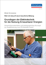 Grundlagen der Elektrotechnik f&uuml;r die Nutzung Erneuerbarer Energien - Wilhelm Kirchensteiner