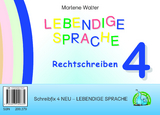 Lebendige Sprache 4: Rechtschreiben und Sprachbetrachtung - Marlene Walter