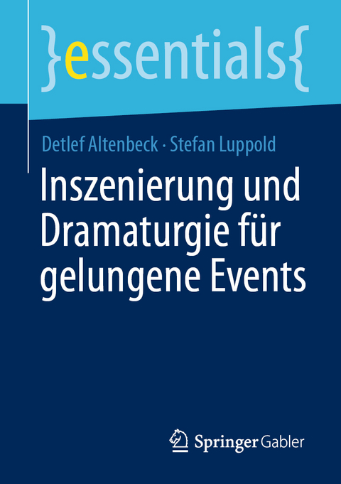 Inszenierung und Dramaturgie f&uuml;r gelungene Events - Detlef Altenbeck, Stefan Luppold