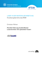 Flexible F&uuml;hrung hochbrillanter Laserstrahlen mit optischen Fasern - Christian R&ouml;hrer