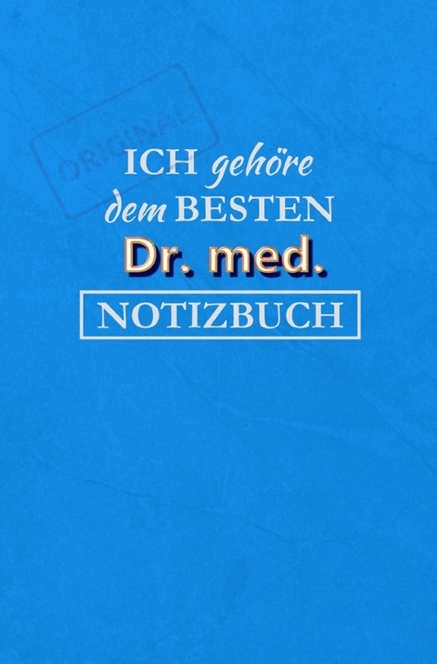 Notizbuch f&uuml;r einen Arzt Dr. med. - Magdalena Paul