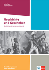 Geschichte und Geschehen Eingangsklasse. Ausgabe Baden-W&uuml;rttemberg Berufliche Gymnasien