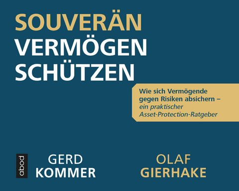 Souver&auml;n Verm&ouml;gen sch&uuml;tzen - Gerd Kommer, Olaf Gierhake