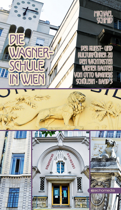 Die Wagnerschule in Wien &ndash; Band 3 - Michael Schmid