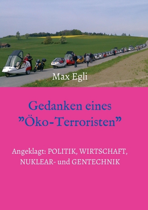 Gedanken eines &Ouml;ko-Terroristen - Max Egli