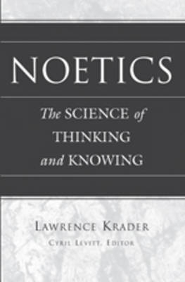 Noetics : The Science of Thinking and Knowing