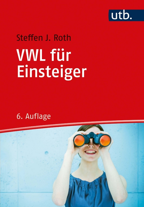 VWL f&uuml;r Einsteiger - Steffen J. Roth
