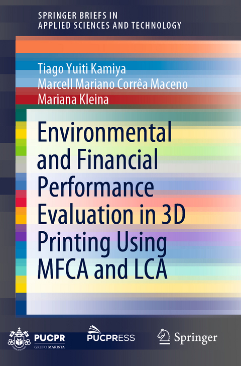 Environmental and Financial Performance Evaluation in 3D Printing Using MFCA and LCA - Tiago Yuiti Kamiya, Marcell Mariano Corr&ecirc;a Maceno, Mariana Kleina