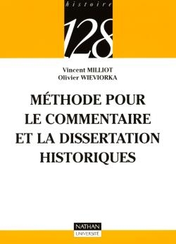 M&eacute;thode pour le commentaire et la dissertation historiques - Vincent Milliot, Olivier Wieviorka