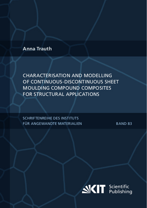 Characterisation and Modelling of Continuous-Discontinuous Sheet Moulding Compound Composites for Structural Applications - Anna Trauth