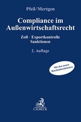 Compliance im Au&szlig;enwirtschaftsrecht - Julia Pfeil, Bettina Mertgen
