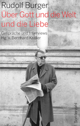 &Uuml;ber Gott und die Welt und die Liebe - Rudolf Burger