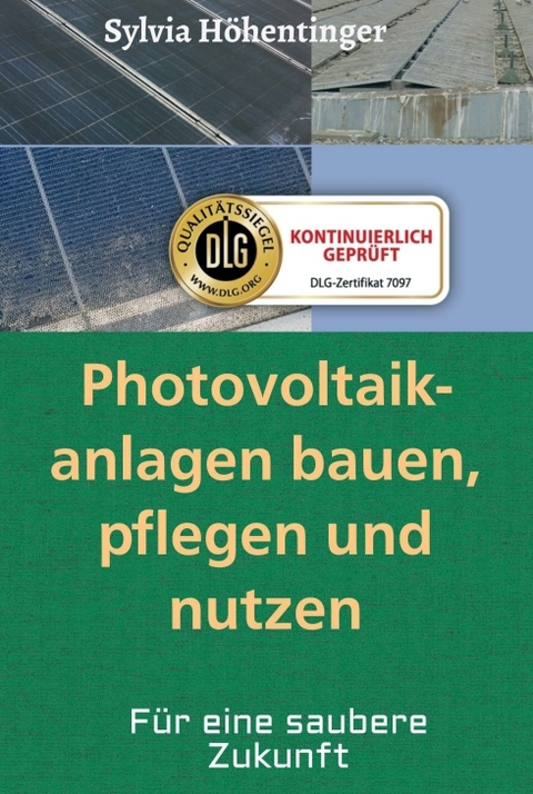 Photovoltaikanlagen bauen, pflegen und n&uuml;tzen! - Sylvia H&ouml;hentinger