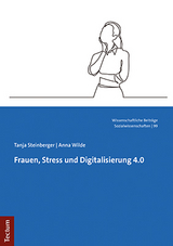 Frauen, Stress und Digitalisierung 4.0 - Tanja Steinberger, Anna Wilde