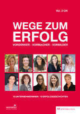 Wege zum Erfolg - Vol. 2 CH - Silke Sch&auml;fer, Antonia Steiner, Sandra Gschwend, Ursula Rothenfluh, Raffaella Iten Metzger, Rita Fasel, Irene Leu, Eliane Roux, Yasmin F&auml;ssler, Yvette Reinberger