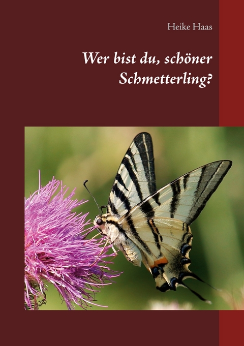 Wer bist du, sch&ouml;ner Schmetterling? - Heike Haas
