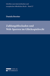 Zahlungsblockaden und Web-Sperren im Gl&uuml;cksspielrecht - Daniela Bereiter