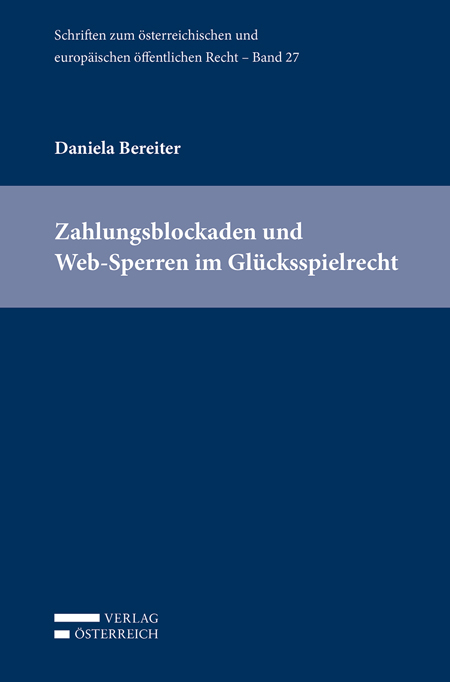 Zahlungsblockaden und Web-Sperren im Gl&uuml;cksspielrecht - Daniela Bereiter