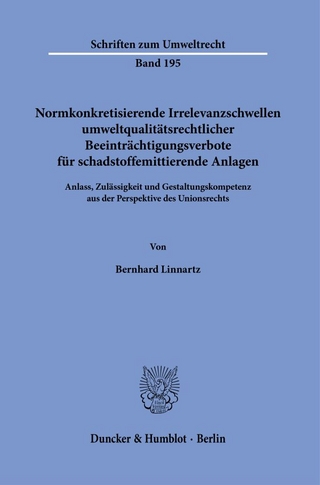 Normkonkretisierende Irrelevanzschwellen umweltqualitätsrechtlicher Beeinträchtigungsverbote für schadstoffemittierende Anlagen.