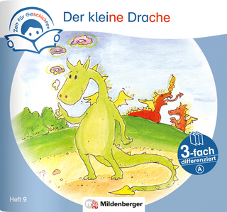 Zeit für Geschichten – 3-fach differenziert, Heft 9: Der kleine Drache – A