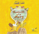 Verr&uuml;ckt wie Mary - Isabella Schels