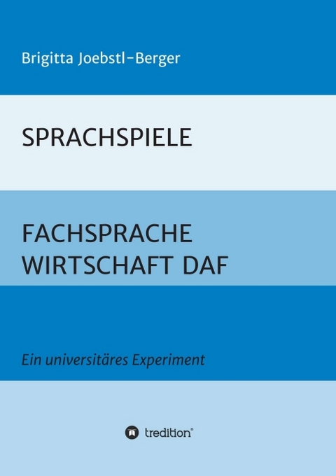 SPRACHSPIELE: FACHSPRACHE WIRTSCHAFT DAF - Brigitta Joebstl-Berger