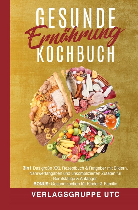 Gesunde Ernährung Kochbuch - Verlagsgruppe UTC