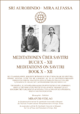 Meditationen &uuml;ber Savitri Buch X-XII &ndash; Meditations on Savitri Book X-XII - Sri Aurobindo, Mira Alfassa