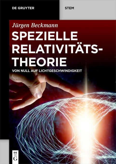 Spezielle Relativit&auml;tstheorie - J&uuml;rgen Beckmann