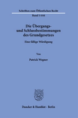Die &Uuml;bergangs- und Schlussbestimmungen des Grundgesetzes. - Patrick Wegner