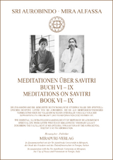 Meditationen &uuml;ber Savitri Buch VI-IX &ndash; Meditations on Savitri Book VI-IX - Sri Aurobindo, Mira Alfassa