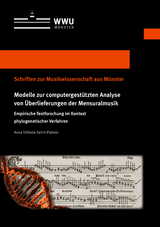 Modelle zur computergest&uuml;tzten Analyse von &Uuml;berlieferungen der Mensuralmusik - Anna Viktoria Katrin Plaksin