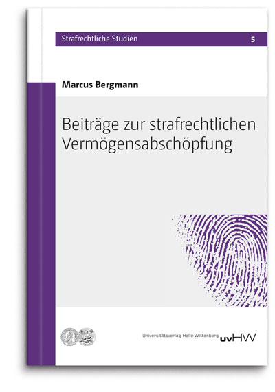 Beitr&auml;ge zur strafrechtlichen Verm&ouml;gensabsch&ouml;pfung - 