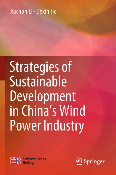 Strategies of Sustainable Development in China&rsquo;s Wind Power Industry - Jiachun Li, Dexin He