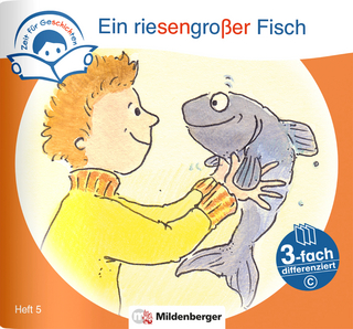 Zeit für Geschichten – 3-fach differenziert, Heft 5: Ein riesengroßer Fisch – C