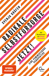 Radikale Selbstf&uuml;rsorge. Jetzt! - Svenja Gr&auml;fen