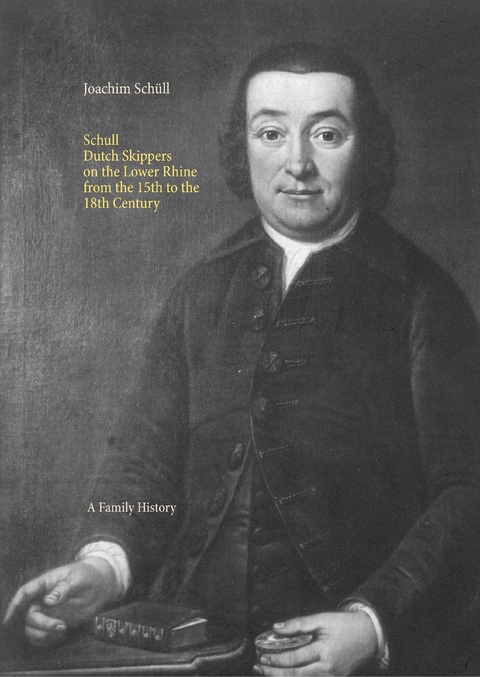Schull Dutch Skippers on the Lower Rhine from the 15th to the 18th Century - Joachim Sch&uuml;ll