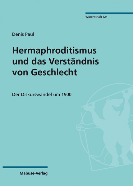 Hermaphroditismus und das Verst&auml;ndnis von Geschlecht - Denis Paul