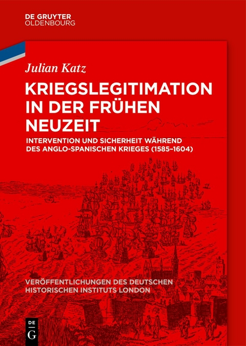 Kriegslegitimation in der Fr&uuml;hen Neuzeit - Julian Katz