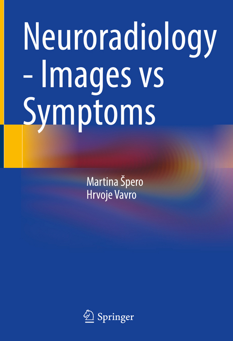 Neuroradiology - Images vs Symptoms - Martina &Scaron;pero, Hrvoje Vavro