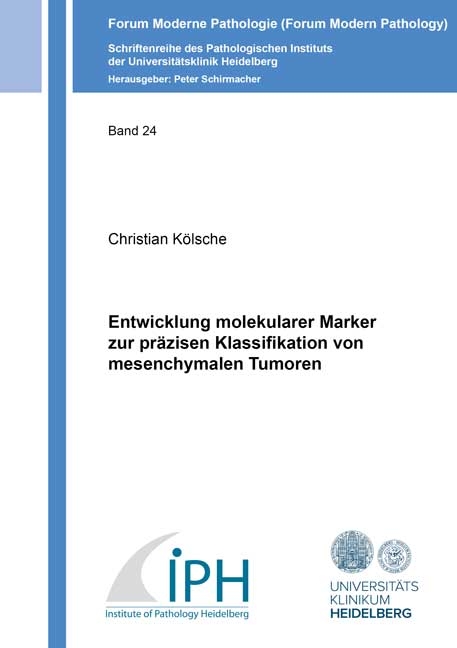 Entwicklung molekularer Marker zur pr&auml;zisen Klassifikation von mesenchymalen Tumoren - Christian K&ouml;lsche