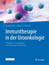 Immuntherapie in der Uroonkologie - Margitta Retz, J&uuml;rgen E. Gschwend