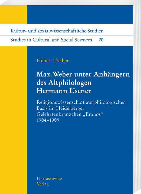 Max Weber unter Anhängern des Altphilologen Hermann Usener - Hubert Treiber