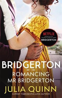 Bridgerton: Romancing Mr Bridgerton - Julia Quinn