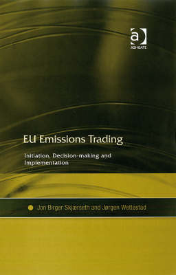 EU Emissions Trading -  Dr Jon Birger Skjaerseth,  Mr Jorgen Wettestad