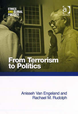 From Terrorism to Politics -  Dr Anisseh Van Engeland,  Ms Rachael M Rudolph